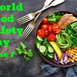 World Food Safety Day 2021: Know Theme, History and Significance of the day