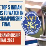 These top 5 Indian players to watch in SAFF Championship final