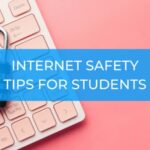 Internet Safety: Tips for a Secure Online Experience for Students